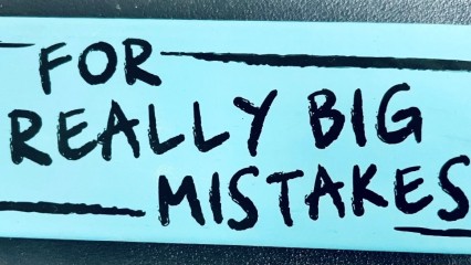 Blue eraser - 'for really big mistakes'