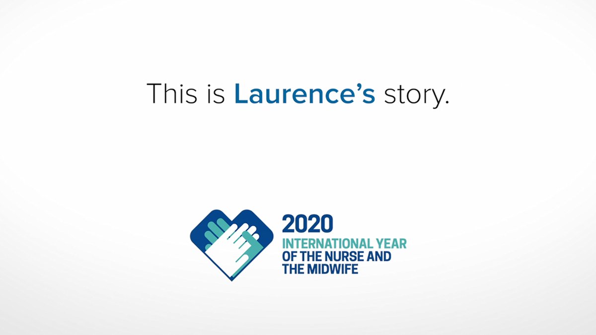 Screenshot of text that reads: 'This is Laurence's story.' Followed by the 2020 International Year of the Nurse and Midwife logo