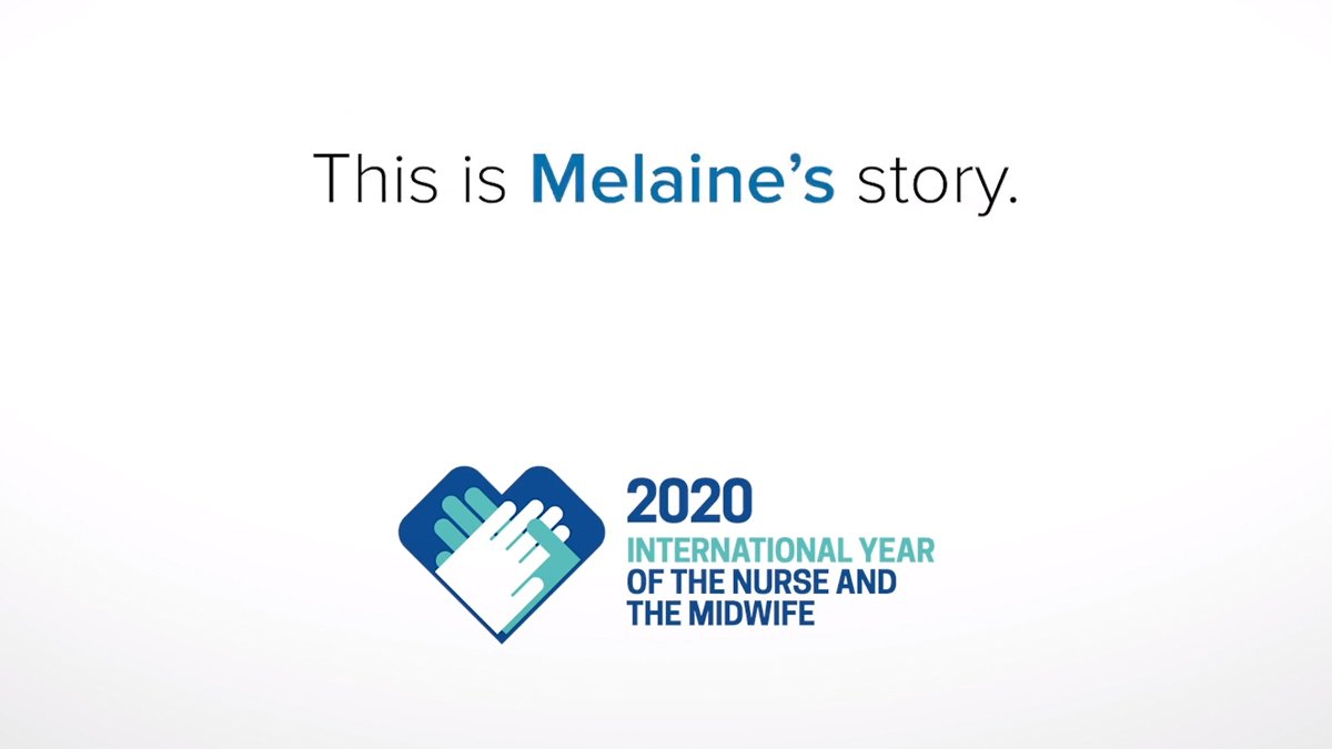 Screenshot of text that reads: 'This is Melaine's story.' Followed by the 2020 International Year of the Nurse and Midwife logo